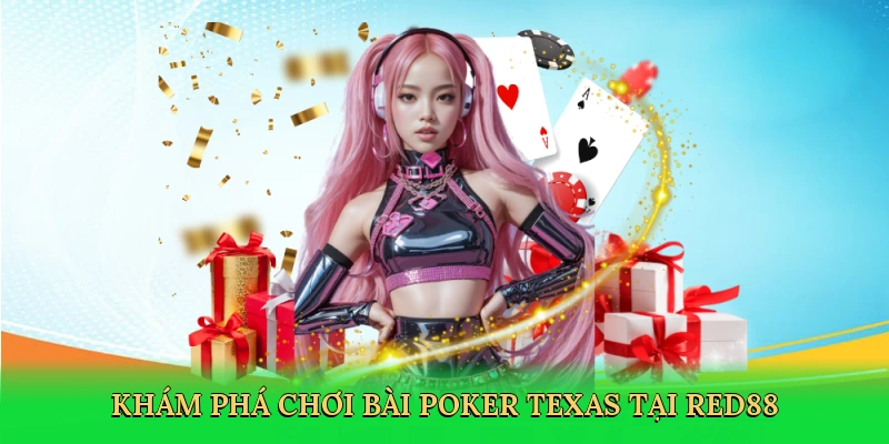 kham-pha-choi-bai-poker-texas-tai-red88-2