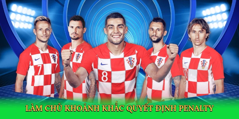 Làm chủ khoảnh khắc quyết định penalty
