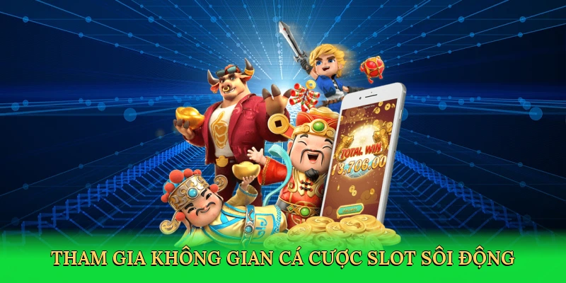 tham-gia-khong-gian-ca-cuoc-slot-soi-dong-3