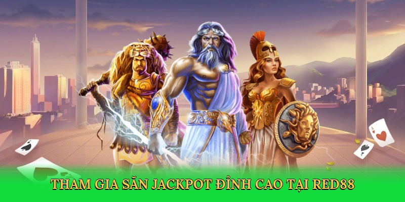 Tham gia săn jackpot đỉnh cao tại Red88