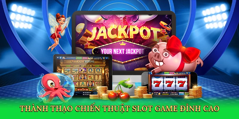 thanh-thao-chien-thuat-slot-game-dinh-cao-4