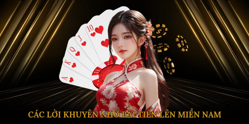 Các Lời Khuyên Nhớ Bài Tiến Lên Miền Nam