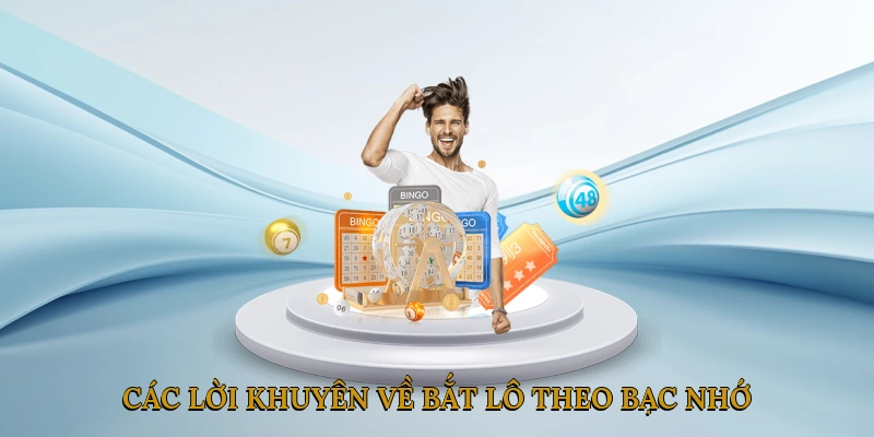 Các lời khuyên về bắt lô theo bạc nhớ