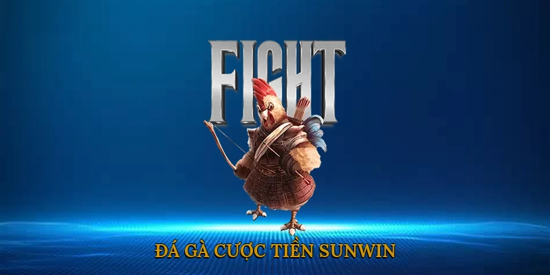 Đá Gà Cược Tiền SUNWIN