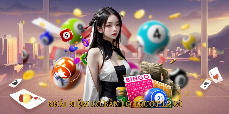 Khái niệm cơ bản lô trượt là gì