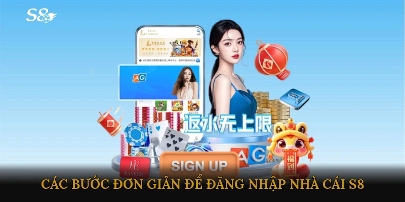 Các bước đơn giản để Đăng nhập Nhà cái S8