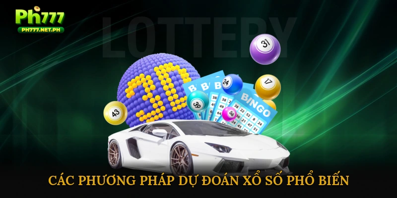 Các phương pháp dự đoán xổ số phổ biến hiện nay