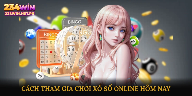 Cách tham gia chơi xổ số online hôm nay