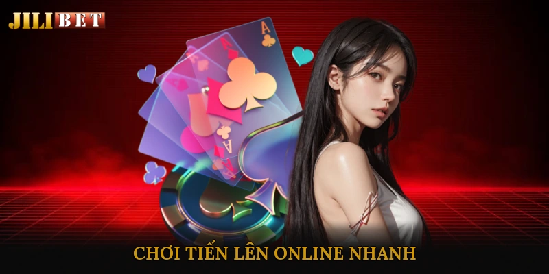 chơi tiến lên online nhanh