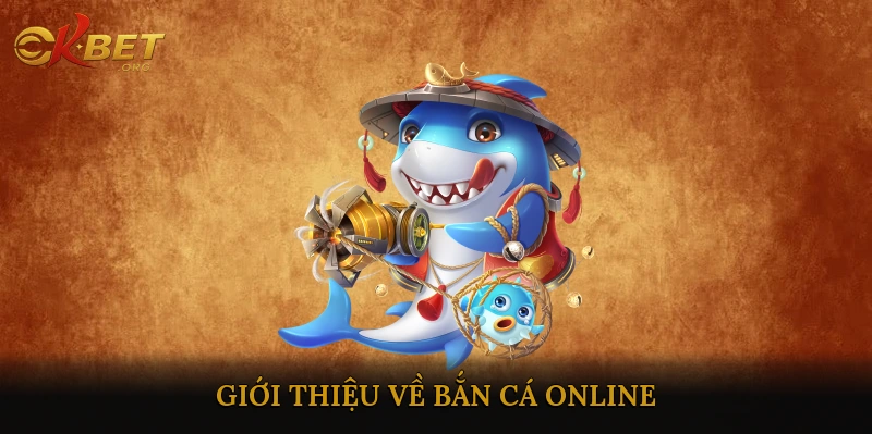 Giới thiệu về bắn cá online