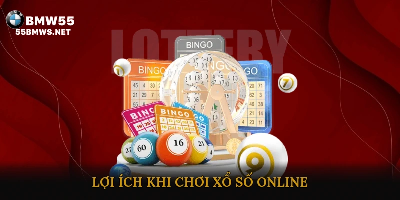 Lợi ích khi chơi xổ số online