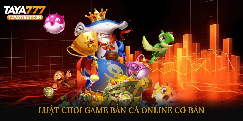 Luật chơi game bắn cá online cơ bản