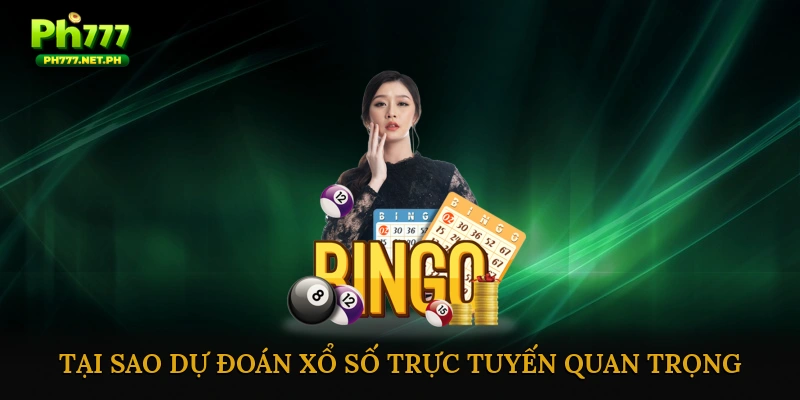 Tại sao dự đoán xổ số trực tuyến lại quan trọng?