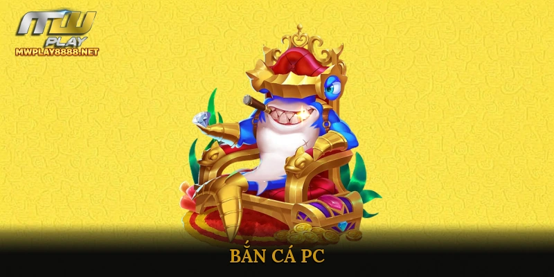 Bắn Cá PC
