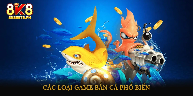 Các Loại Game Bắn Cá Phổ Biến