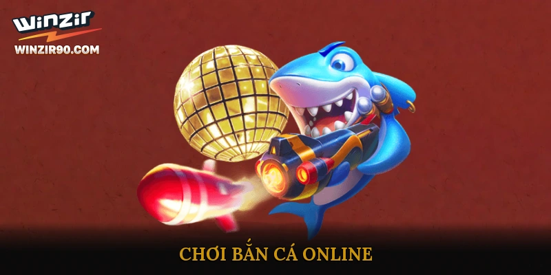 Chơi Bắn Cá Online