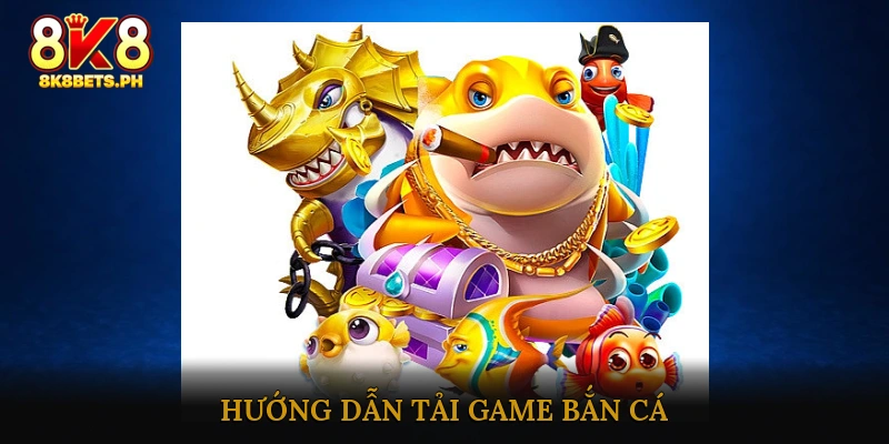 Hướng Dẫn Tải Game Bắn Cá