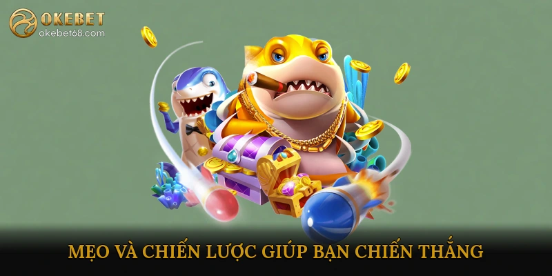 Mẹo và Chiến Lược Giúp Bạn Chiến Thắng