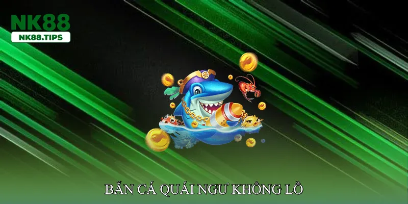 bắn cá quái ngư khổng lồ