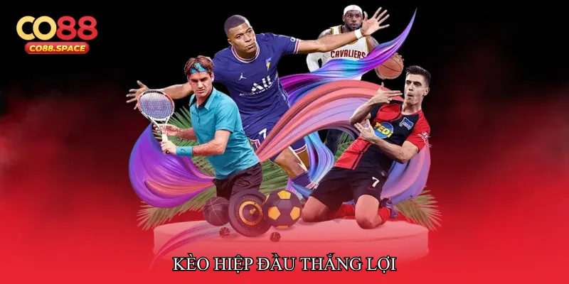 Kèo hiệp đầu thắng lợi