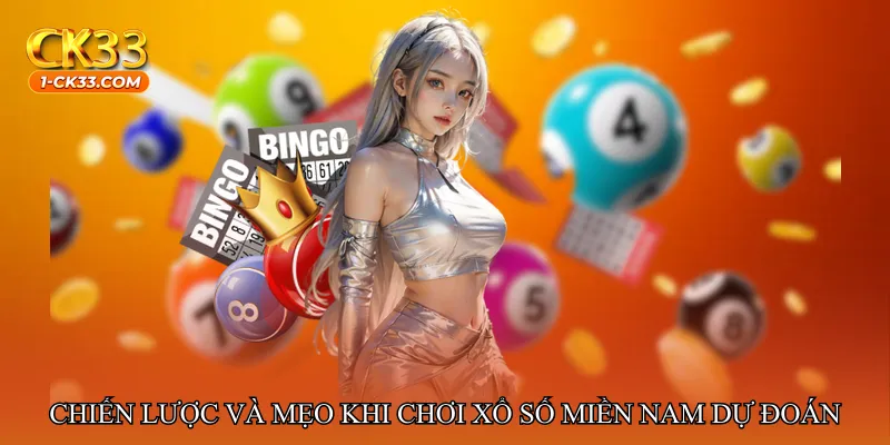 Chiến lược và mẹo khi chơi Xổ số miền Nam dự đoán chuẩn